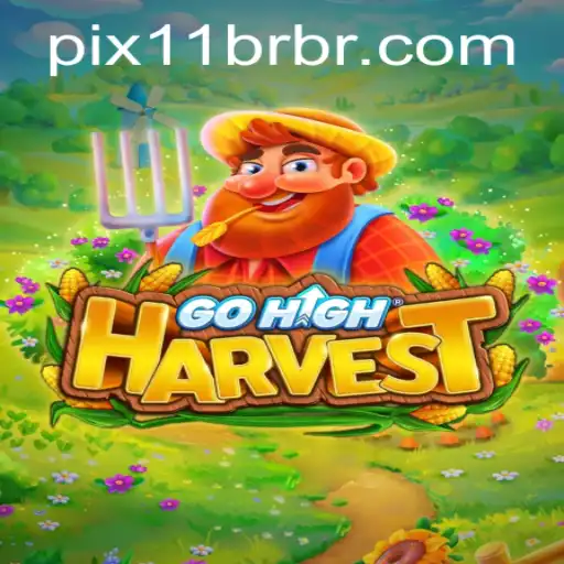 GoHighHarvest: An Exciting Agricultural Adventure with 11BR.com